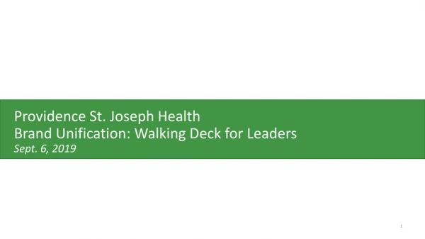 Providence St. Joseph Health Brand Unification: Walking Deck for Leaders Sept. 6, 2019