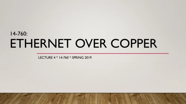 14-760: Ethernet over Copper