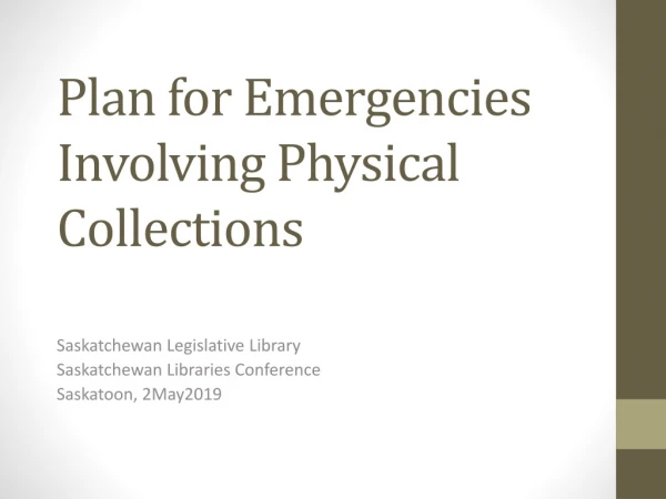 Plan for Emergencies Involving Physical Collections