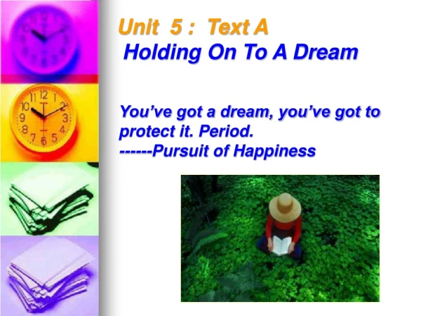 Unit 5 : Text A Holding On To A Dream