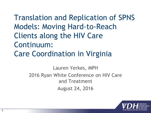 Lauren Yerkes, MPH 2016 Ryan White Conference on HIV Care and Treatment August 24, 2016