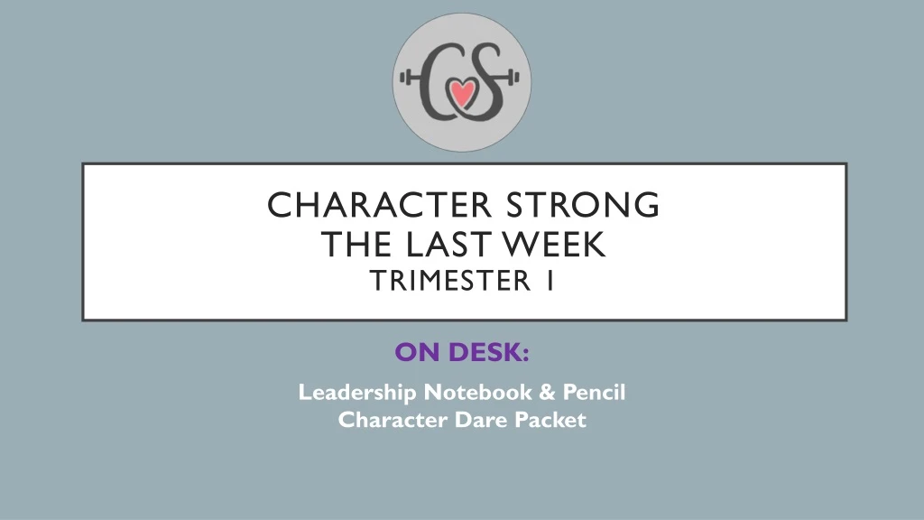 character strong the last week trimester 1
