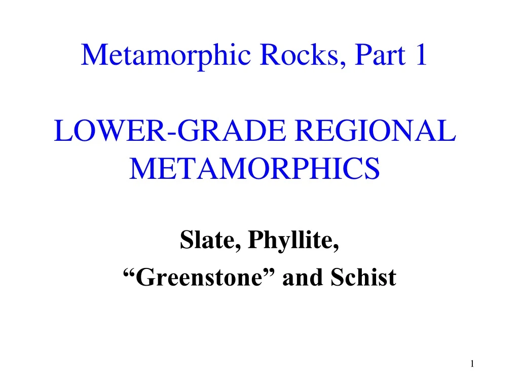 metamorphic rocks part 1 lower grade regional metamorphics