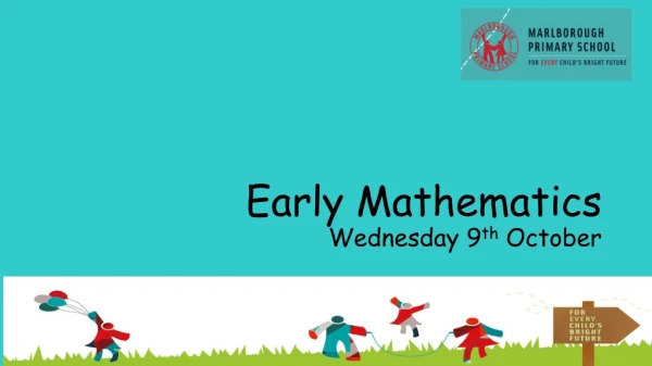 Early Mathematics Wednesday 9 th October