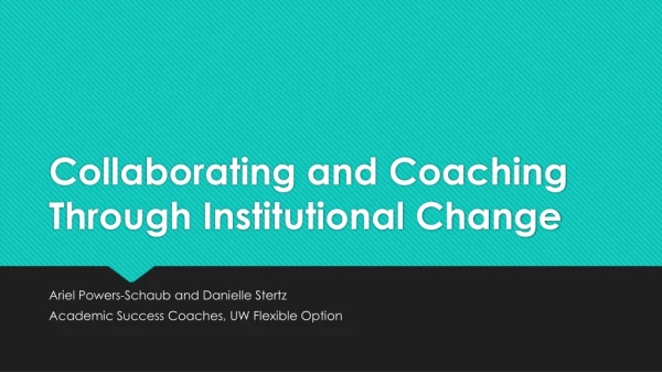 Collaborating and Coaching Through Institutional Change