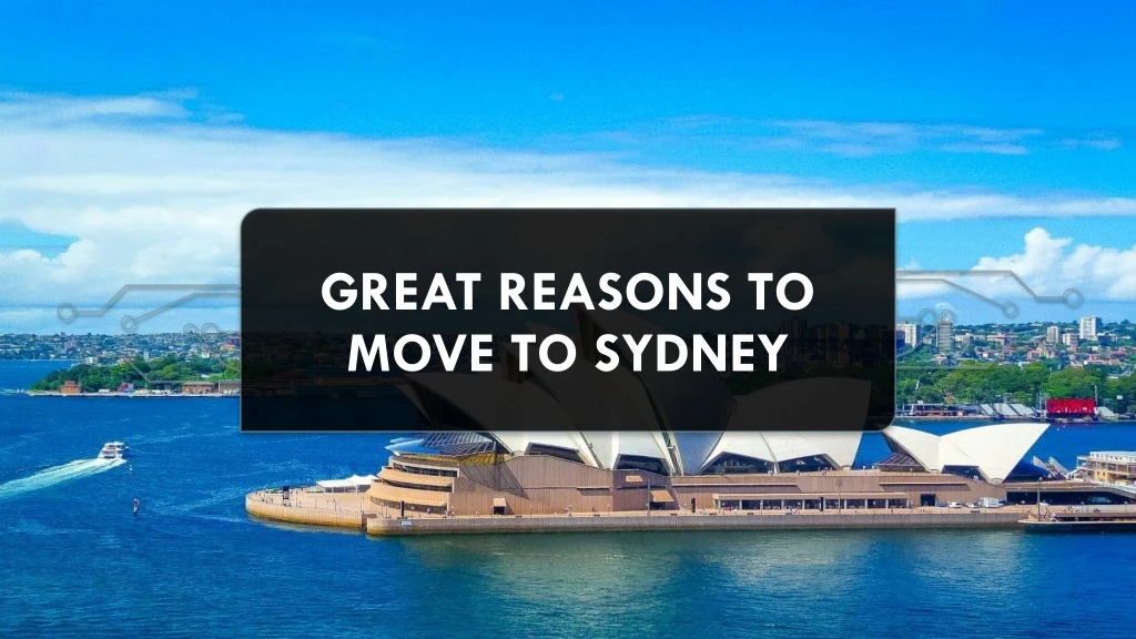 great reasons to move to sydney