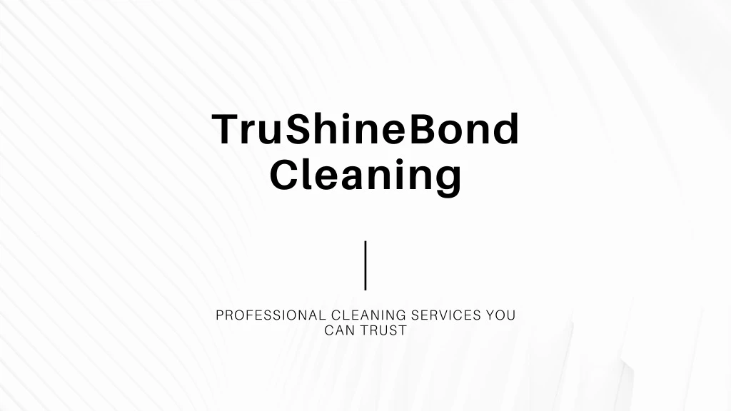 trushinebond cleaning