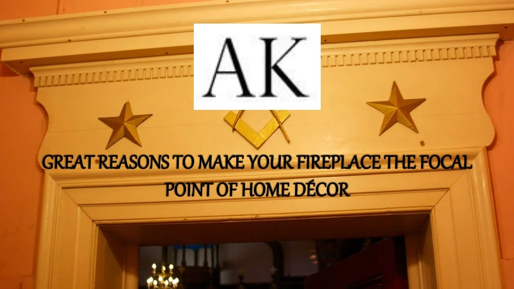 great reasons to make your fireplace the focal point of home d cor