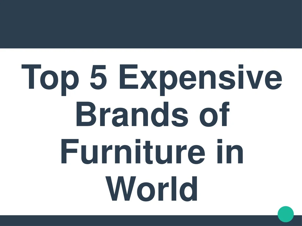 top 5 expensive brands of furniture in world