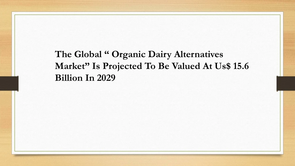 the global organic dairy alternatives market
