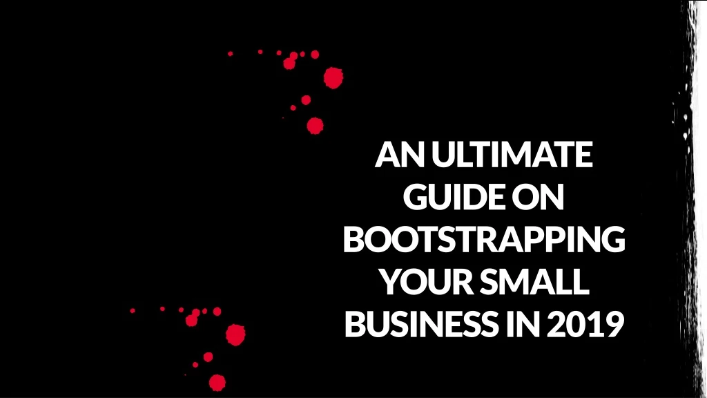 an ultimate guide on bootstrapping your small