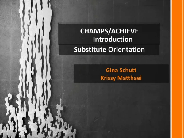 CHAMPS/ACHIEVE Introduction Substitute Orientation