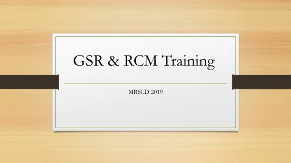 GSR &amp; RCM Training