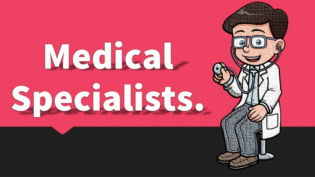 medical specialists