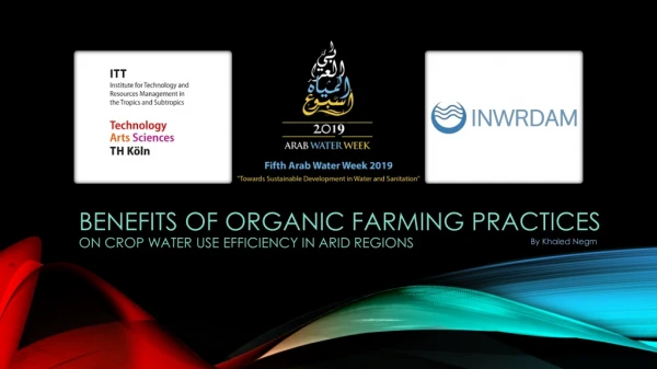 Benefits of Organic Farming Practices on Crop Water Use Efficiency in Arid Regions