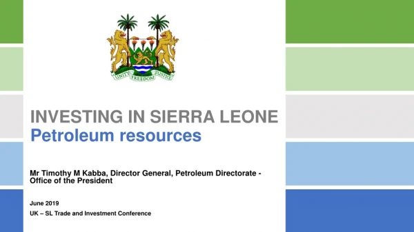 INVESTING IN SIERRA LEONE Petroleum resources