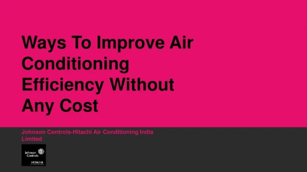 Ways to improve air conditioning efficiency without any cost