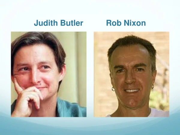 Judith Butler		Rob Nixon