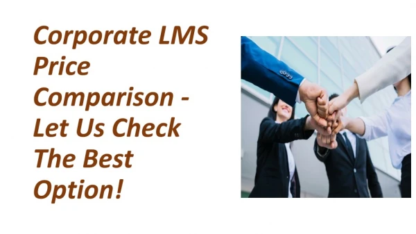 Corporate LMS Price Comparison - Let Us Check The Best Option!