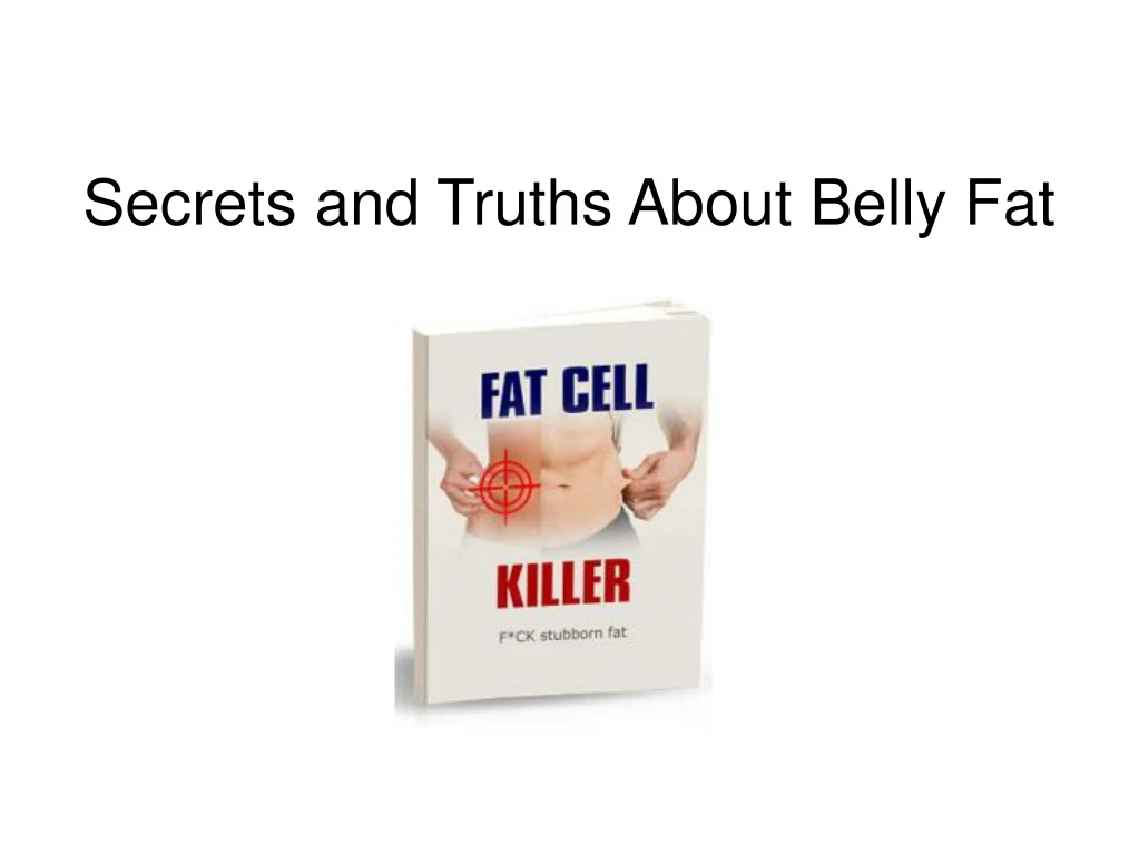 secrets and truths about belly fat