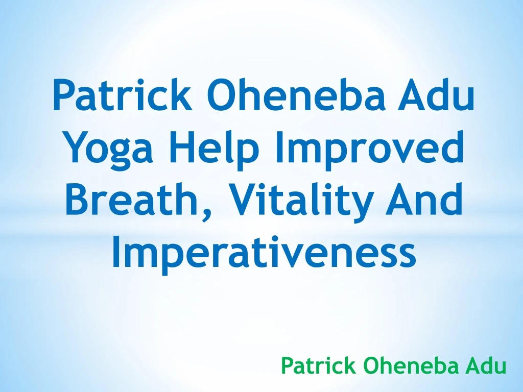 patrick oheneba adu yoga help improved breath