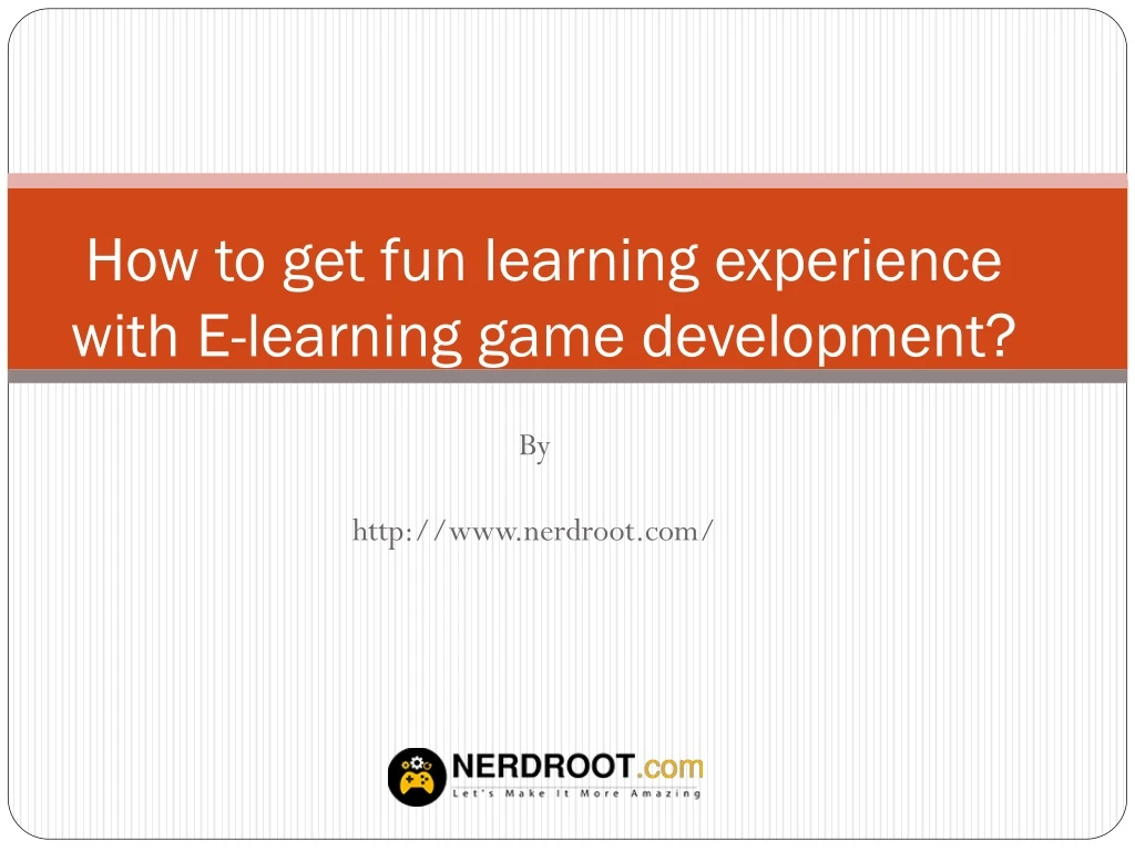 how to get fun learning experience with e learning game development