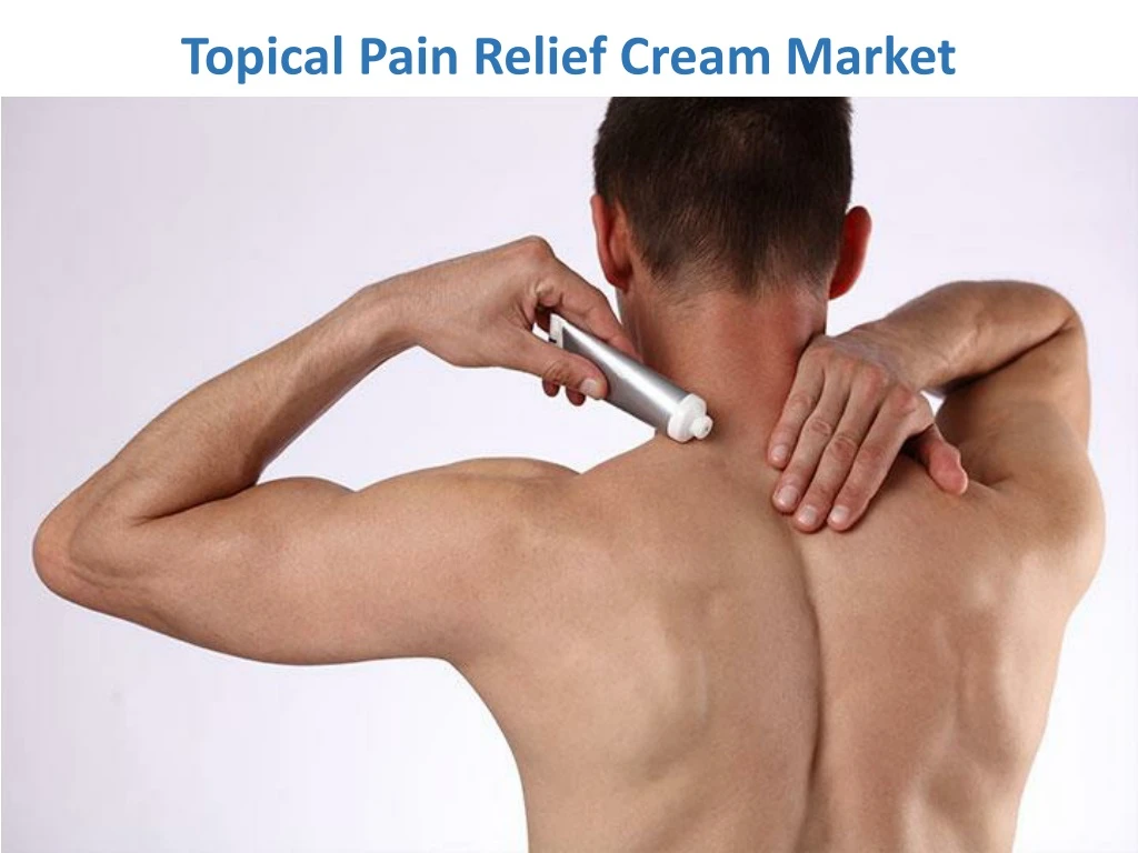 topical pain relief cream market