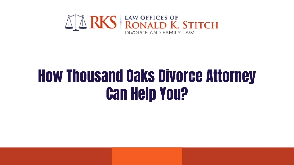 how thousand oaks divorce attorney can help you