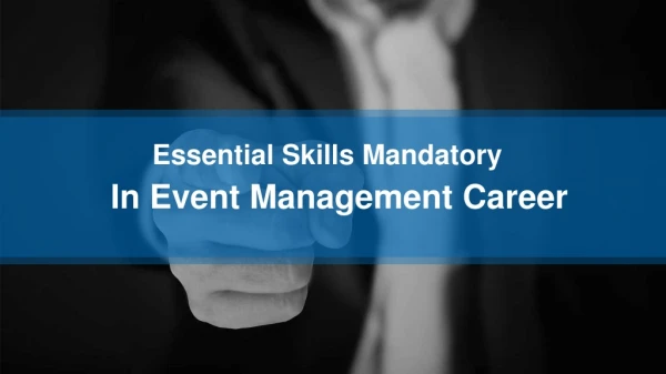 What are the Essential Skills Mandatory in Event Management Career