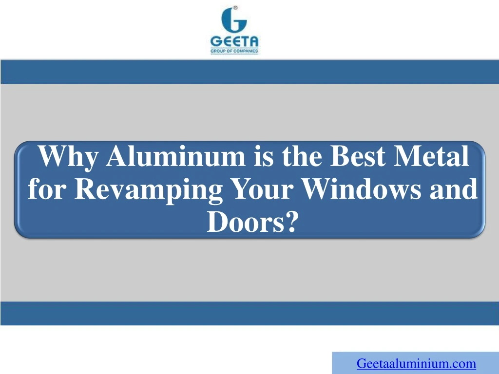 why aluminum is the best metal for revamping your