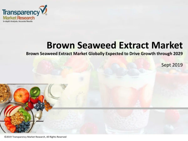 Brown Seaweed Extract Market Report Examines Growth Overview And Predictions On Size, Share and Trend