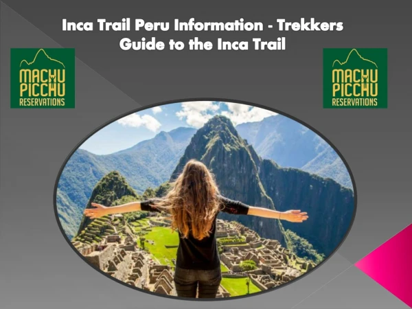 Inca Trail Peru Information - Trekkers Guide to the Inca Trail
