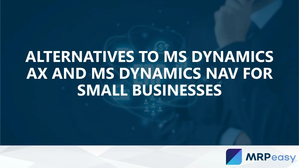 alternatives to ms dynamics ax and ms dynamics