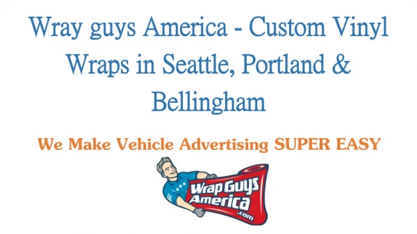 Custom Vinyl Wraps in Seattle, Portland & Bellinghamy