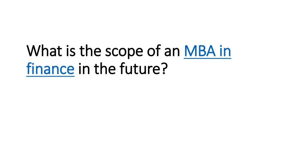 what is the scope of an mba in finance in the future