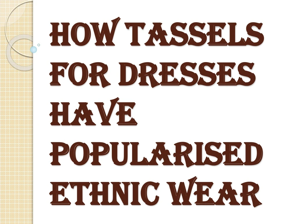 how tassels for dresses have popularised ethnic wear