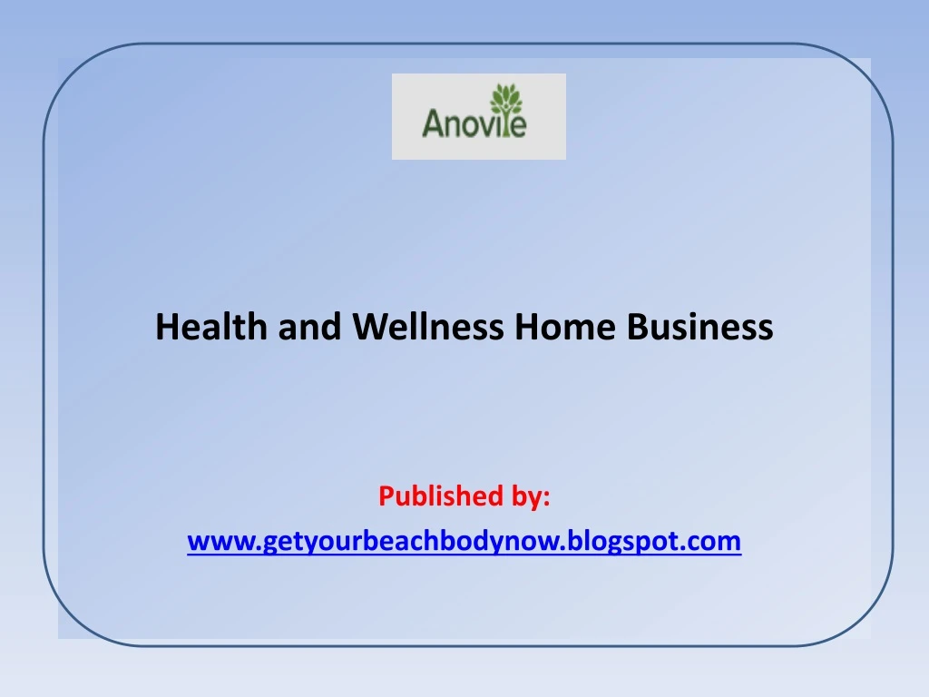 health and wellness home business published by www getyourbeachbodynow blogspot com
