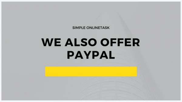 We Also offer PayPal - SIMPLE ONLINETASK