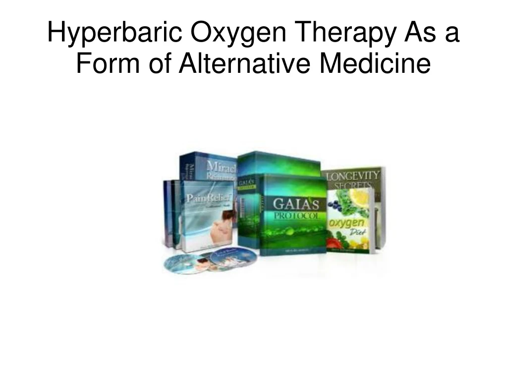 hyperbaric oxygen therapy as a form of alternative medicine