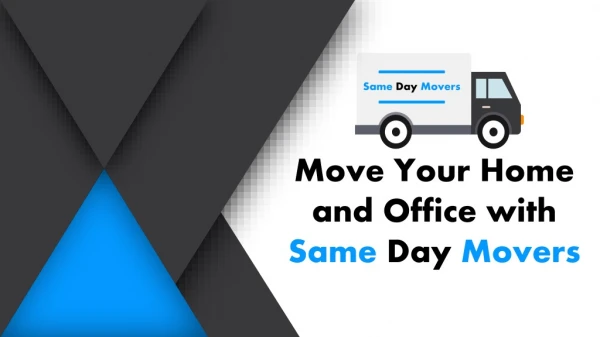 Move Your Home and Office with Same Day Movers