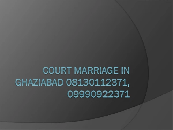 Court marriage in ghaziabad 08130112371, 09990922371