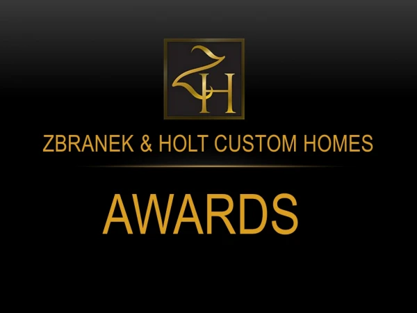 Zbranek & Holt Custom Homes - Awards