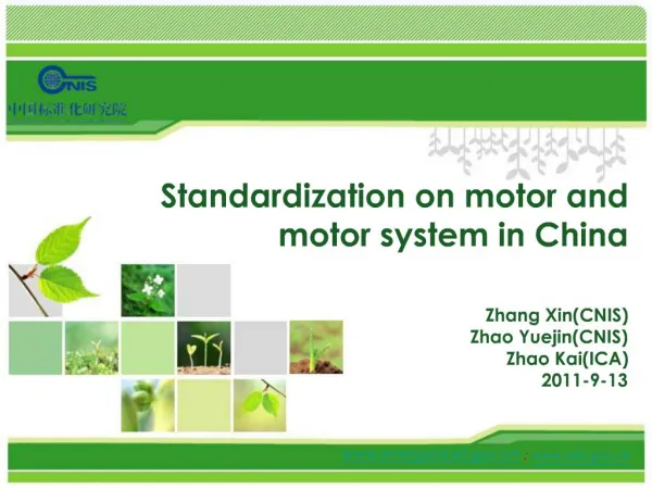 Standardization on motor and motor system in China Zhang XinCNIS Zhao YuejinCNIS Zhao KaiICA 2011-9-13