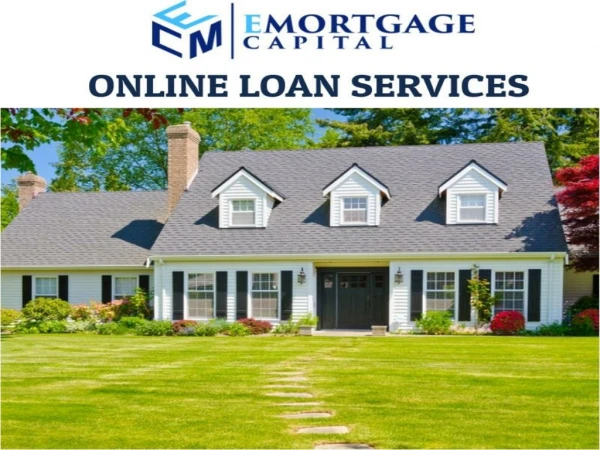 Emortgage capital loan services