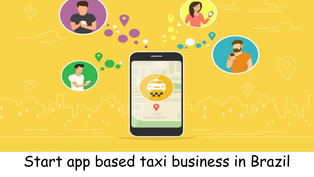 start app based taxi business in brazil
