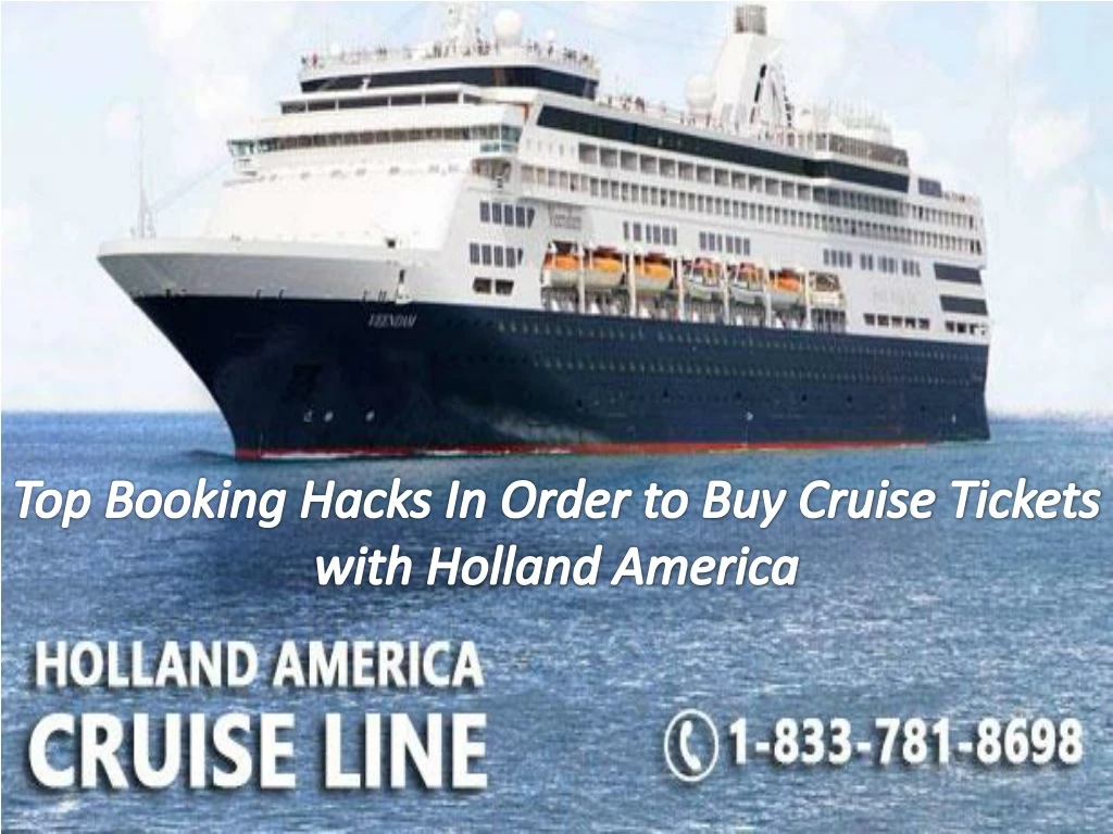 top booking hacks in order to buy cruise tickets with holland america