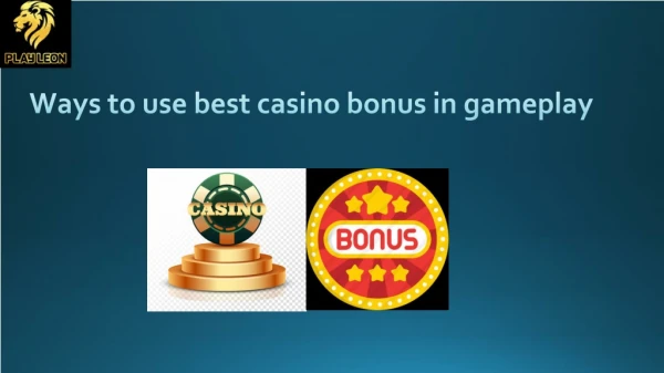 Ways to use best casino bonus in gameplay