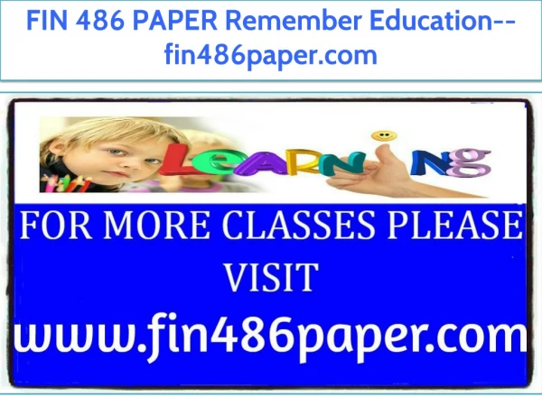 FIN 486 PAPER Remember Education--fin486paper.com