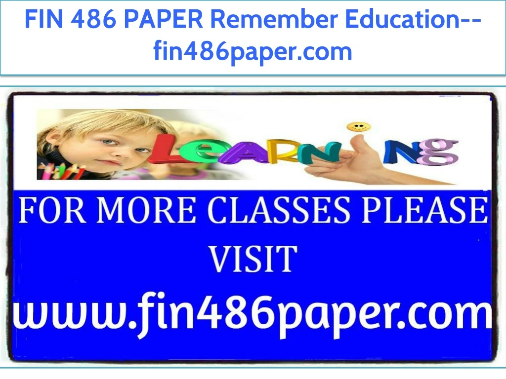 fin 486 paper remember education fin486paper com