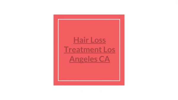 Hair Loss Treatment Los Angeles CA